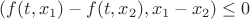 $(f(t,x_1)-f(t,x_2),x_1-x_2)\le 0$