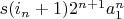 $s (i_n+1) 2^{n+1} a_1^n$