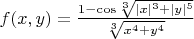 $f(x,y)=\frac{1-\cos\sqrt[3]{|x|^3+|y|^5}}{\sqrt[3]{x^4+y^4}}$