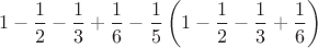 \[
1 - \frac{1}
{2} - \frac{1}
{3} + \frac{1}
{6} - \frac{1}
{5}\left( {1 - \frac{1}
{2} - \frac{1}
{3} + \frac{1}
{6}} \right)
\]