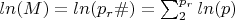$ln(M)=ln(p_r\#)=\sum_2^{p_r}ln( p)$