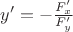 $y'=-\frac{F'_x}{F'_y}$