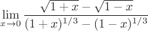 $$\lim\limits_{x\to0}^{}\frac{\sqrt{1+x}-\sqrt{1-x}}{(1+x)^{1/3}-(1-x)^{1/3}}$$