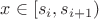 $x \in [s_i,s_{i+1})$