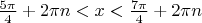 $\frac{5\pi}{4}+2\pi n<x<\frac{7\pi}{4}+2\pi n$