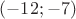 $(-12;-7)$