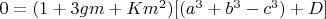 $0=(1+3gm+K m^2)[(a^3+b^3-c^3) +D]$