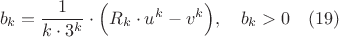 $$\quad b_{k}=\frac{1}{k \cdot 3^k}\cdot \Bigl (R_{k} \cdot u^{k}-v^{k} \Bigr), \quad b_{k}>0 \quad (19)$$
