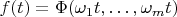 $f(t)=\Phi(\omega_{1}t,\ldots,\omega_{m}t)$