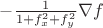 $-\frac1{1+f_x^2+f_y^2}\nabla f$