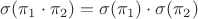 $\sigma(\pi_1\cdot \pi_2)=\sigma(\pi_1)\cdot \sigma(\pi_2)$