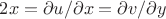 $2x = \partial u / \partial x = \partial v / \partial y$