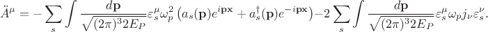 $$\ddot{A}^\mu=-\sum_s\int\frac{d\mathbf{p}}{\sqrt{(2\pi)^32E_P}}\varepsilon^\mu_s\omega_p^2\left(a_s(\mathbf{p})e^{i\mathbf{px}}+a^{\dagger}_s(\mathbf{p})e^{-i\mathbf{px}}\right)-2\sum_s\int\frac{d\mathbf{p}}{\sqrt{(2\pi)^32E_P}}\varepsilon^\mu_s\omega_pj_\nu\varepsilon^\nu_s.$$