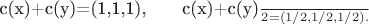 c(x)+c(y)=(1,1,1),\qquad \frac{c(x)+c(y)}{2}=(1/2,1/2,1/2).