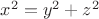 $x^2=y^2+z^2$