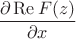 $\dfrac {\partial \operatorname{Re}F(z)}{\partial x}$