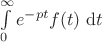 $\int \limits_0^\infty e^{-pt} f(t) \ \mathrm dt$