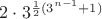 $2\cdot 3^{\frac 12(3^{n-1}+1)}$
