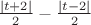 $\frac{\lvert{t+2}\rvert}2-\frac{\lvert{t-2}\rvert}2$