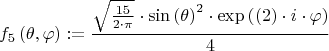 $$   f_5 \left( \theta,\varphi\right) :=\frac{\sqrt{\frac{15}{2\cdot \pi }}\cdot {{\mathrm{sin}\left( \theta\right) }^{2}}\cdot \mathrm{exp}\left( \left( 2\right) \cdot i\cdot \varphi\right) }{4}  $$