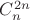 $C_n^{2n}$