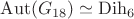 $\operatorname{Aut}(G_{18})\simeq\operatorname{Dih_6}$