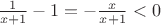 $\frac{1}{x+1} - 1 = -\frac{x}{x+1} < 0$