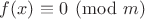 $f(x) \equiv 0 \pmod m$