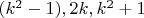 $( k^2-1), 2k,k^2+1$