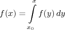 $$
f(x)=\int\limits_{x_0}^{x}f(y)\,dy
$$