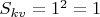 $S_{kv}=1^{2}=1$