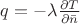 $q=-\lambda \frac{\partial T}{\partial \bar{n}}$