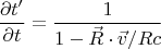 $$\frac {\partial t'}{\partial t}=\frac{1}{1-\vec R \cdot\vec v /Rc}$$