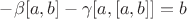 $-\beta [a, b] - \gamma [a, [a, b]] = b$