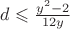 $d \leqslant \frac{y^2-2}{12y}$