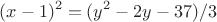 $$\ (x-1)^2 = (y^2 - 2y-37)/3 $$