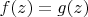 $f(z)=g(z)$