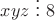 $xyz\ \vdots\ 8$