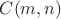 $C(m,n)$