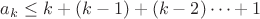 $a_k \le k + (k-1) + (k-2) \dots + 1$