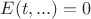$E(t,...)=0$