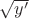 $\sqrt{y'}$