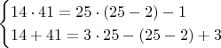 $$\begin{cases}14\cdot41=25\cdot(25-2)-1\\14+41=3\cdot25-(25-2)+3\end{cases}$$