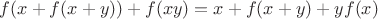 $f(x+f(x+y))+f(xy)=x+f(x+y)+yf(x)$