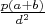 $\frac{p(a+b)}{d^2}$