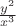 $\frac {y^2} {x^3}$