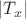 $|T_x|$