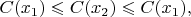 $$
C(x_1)\leqslant C(x_2)\leqslant C(x_1),
$$