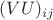 $(VU)_{ij}$ $(VU)_{ij}$