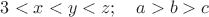 $\quad 3<x<y<z; \quad a>b>c$